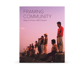 Книга "Framing Community. Magnum Photos, 1947-Present"
