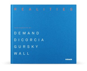 Книга "Made Realities. Thomas Demand. Philip-Lorca Dicorcia. Andreas Gursky. Jeff Wall"