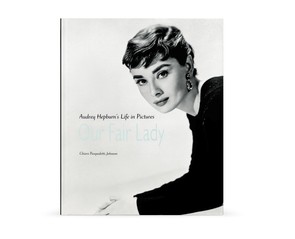 Книга "Our Fair Lady. Audrey Hepburn's Life in Pictures"