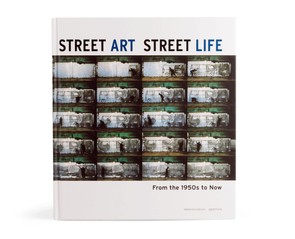 Книга "Street Art. Street Life. From the 1950s to Now"