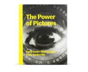 Книга "The Power of Pictures. Early Soviet Photography. Early Soviet Film"