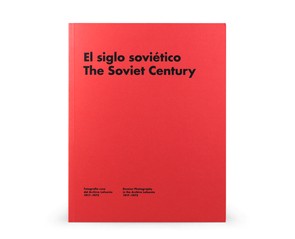 Книга "The Soviet Century. Russian Photography in the Archivo Lafuente 1917-1972"